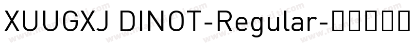 XUUGXJ DINOT-Regular字体转换